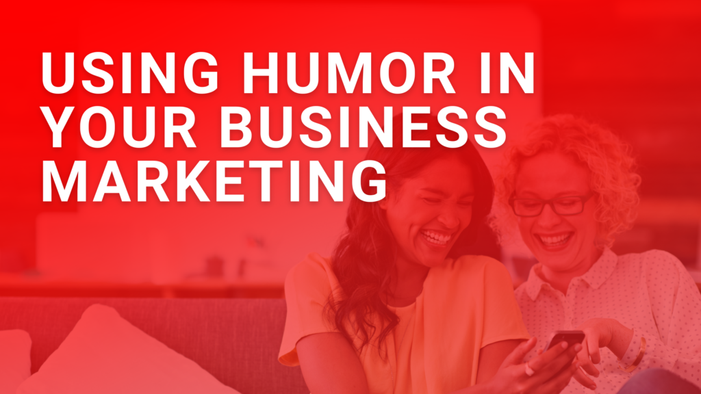 Using Humor in Your Business Marketing