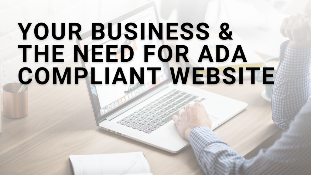 Your Business And Need For ADA Compliant Website