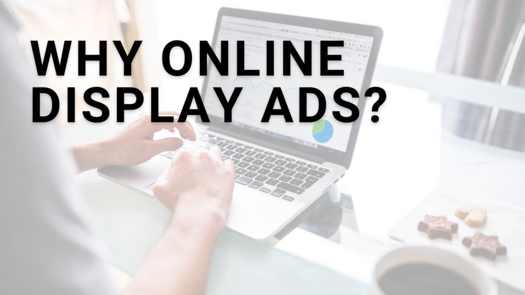 Why Online Display Ads?