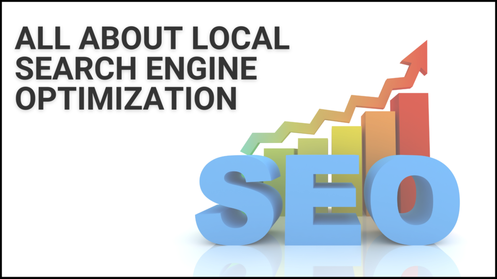 All About Local Search Engine Optimization SEO