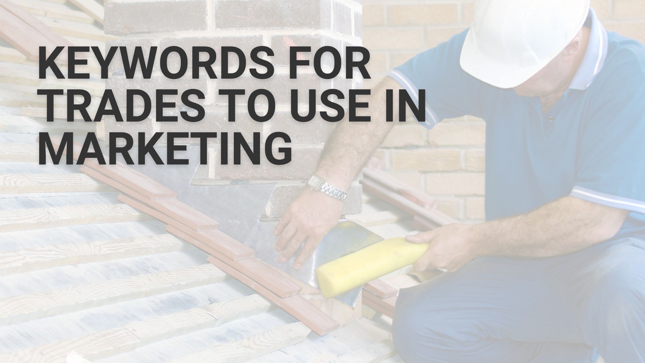 Keywords for Trades To Use In Marketing The Digital People