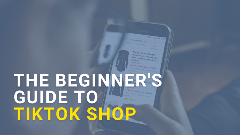 The Beginner's Guide to TikTok Shop