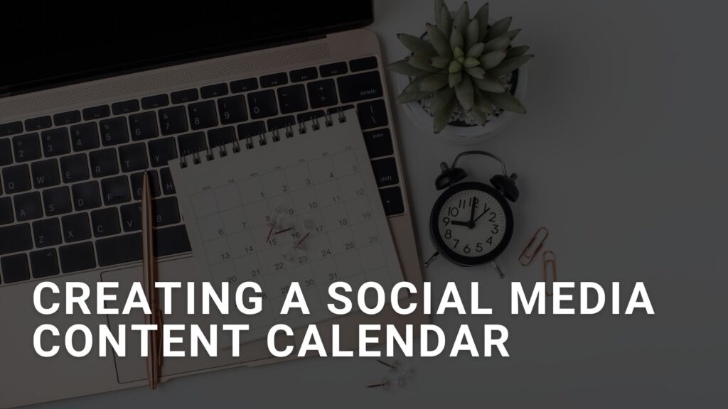 Creating a Social Media Content Calendar