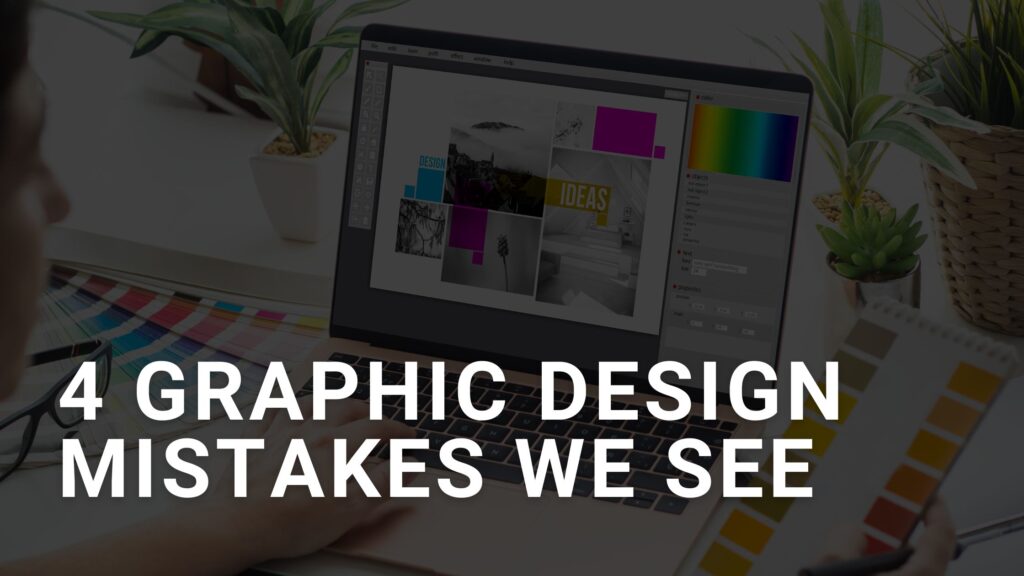4 Graphic Design Mistakes