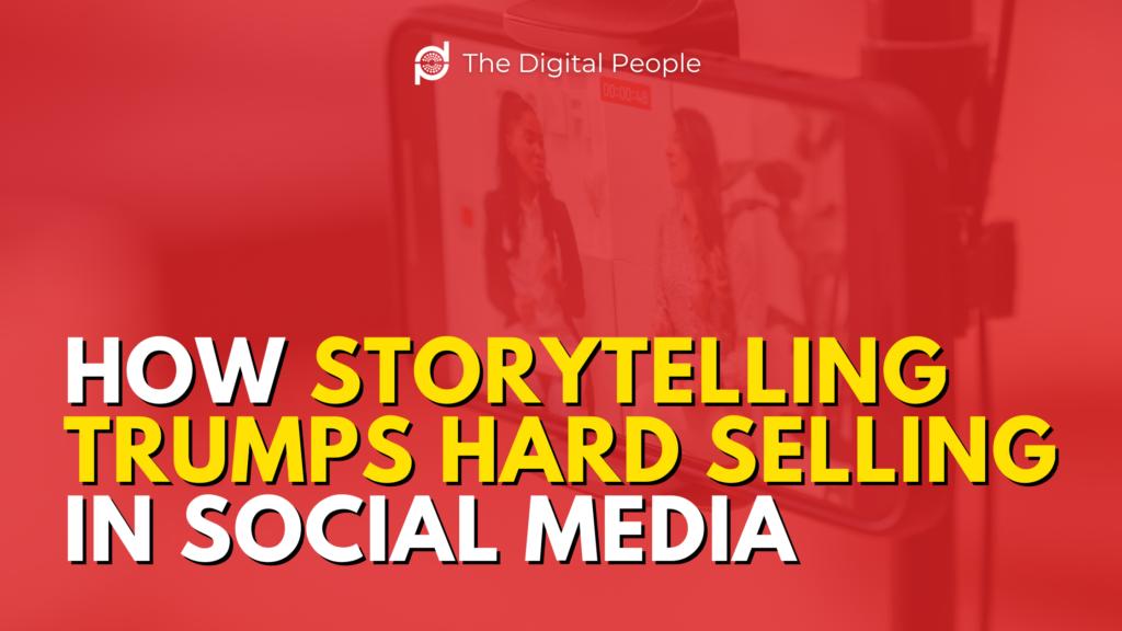 How Storytelling Trumps Hard Selling in Social Media