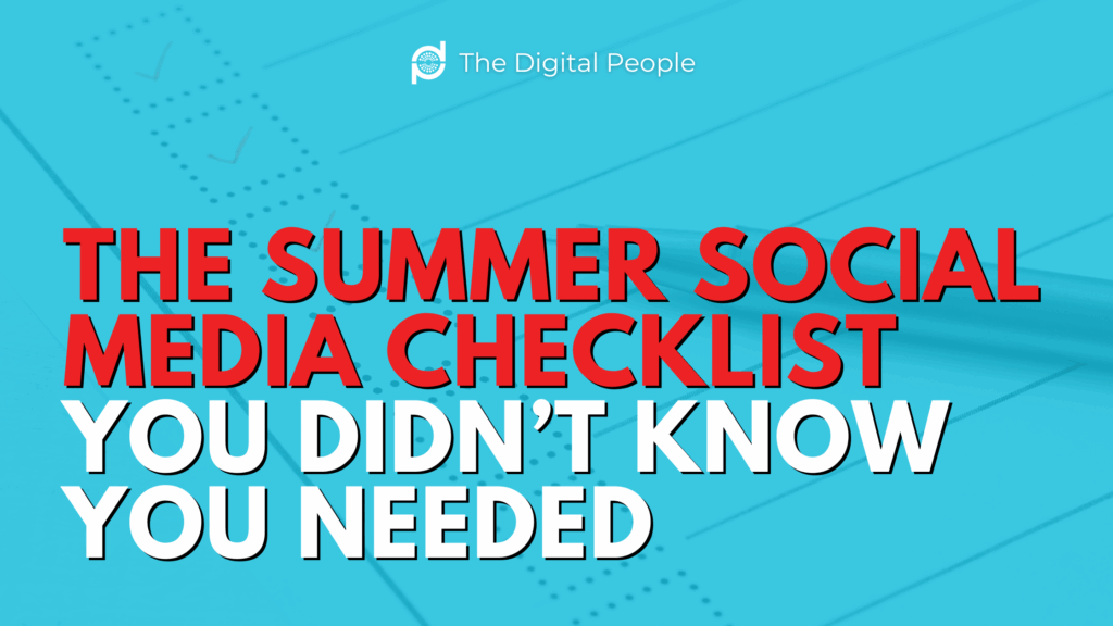The Summer Social Media Checklist You Didn’t Know You Needed
