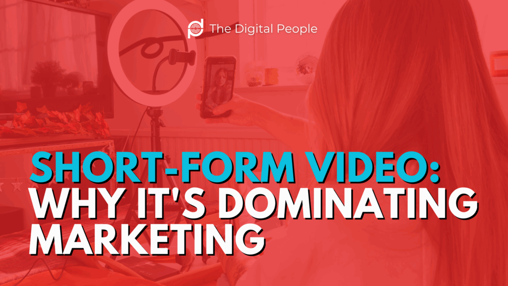 Short-Form Video- Why It's Dominating Marketing