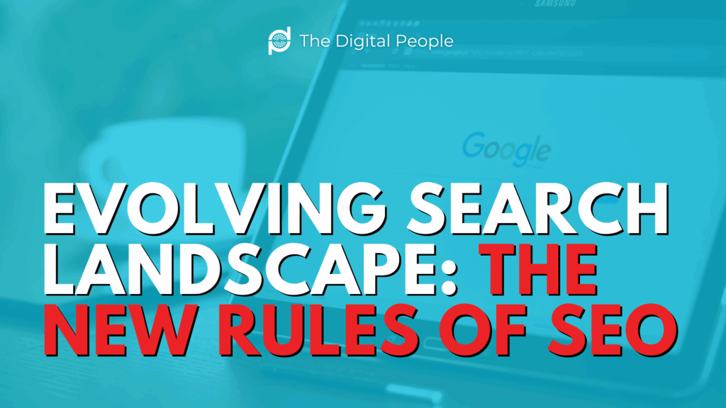 Evolving Search Landscape: The New Rules of SEO
