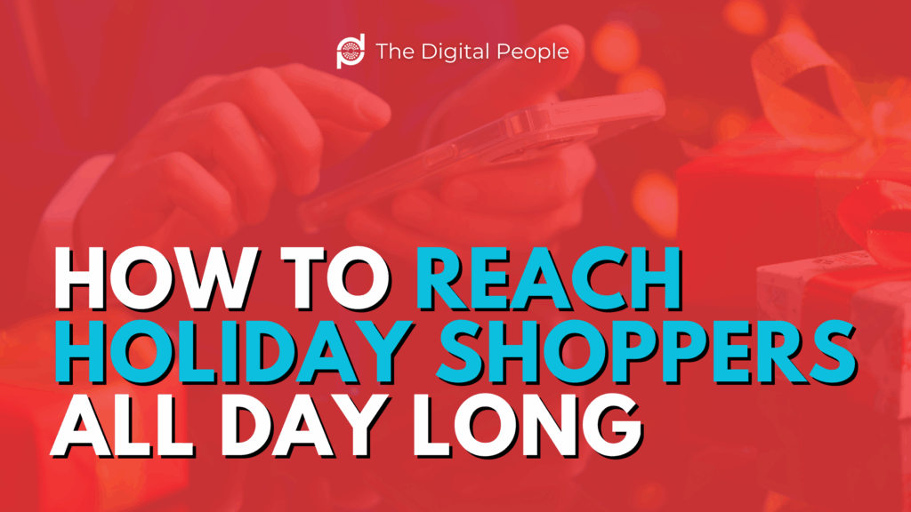 How to Reach Holiday Shoppers All Day Long