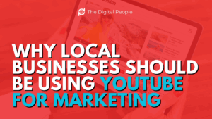 Why Local Businesses Should Be Using YouTube for Marketing