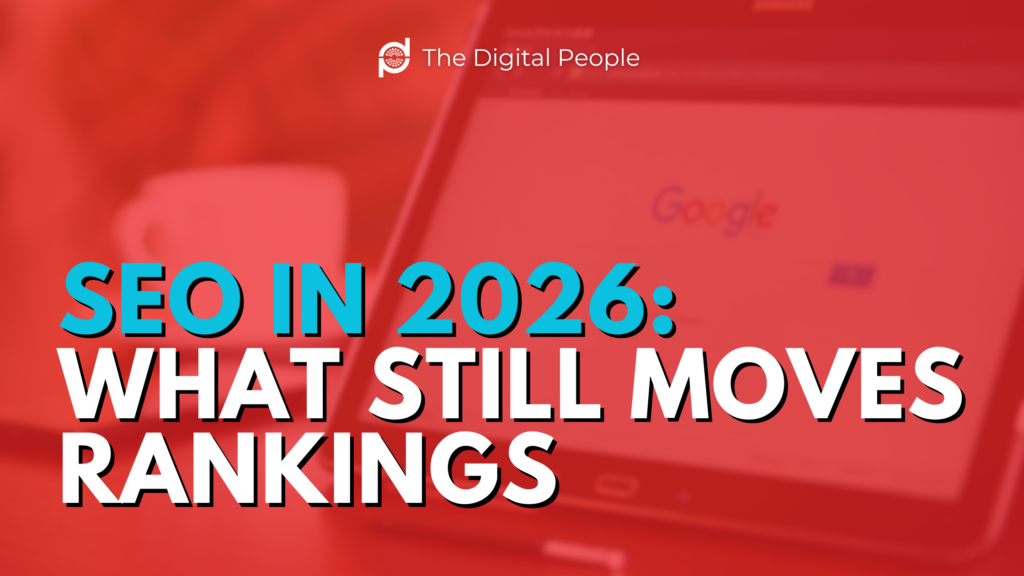 SEO in 2026: What Still Moves Rankings