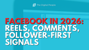 Facebook in 2026: Reels, Comments, Follower-First Signals