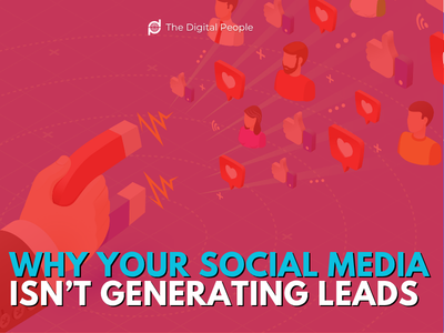 Why Your Social Media Isn’t Generating Leads